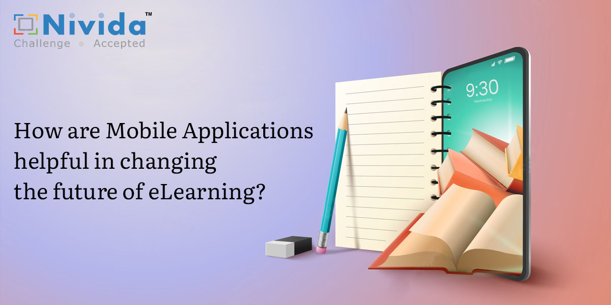 How are Mobile Applications helpful in changing the future of eLearning?