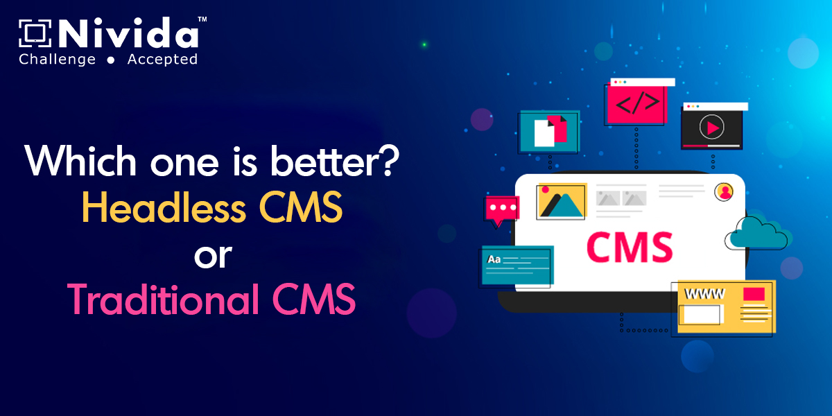 Which one is better? Headless CMS or Traditional CMS