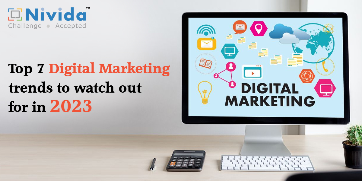 Top 7 Digital Marketing trends to watch out for in 2023