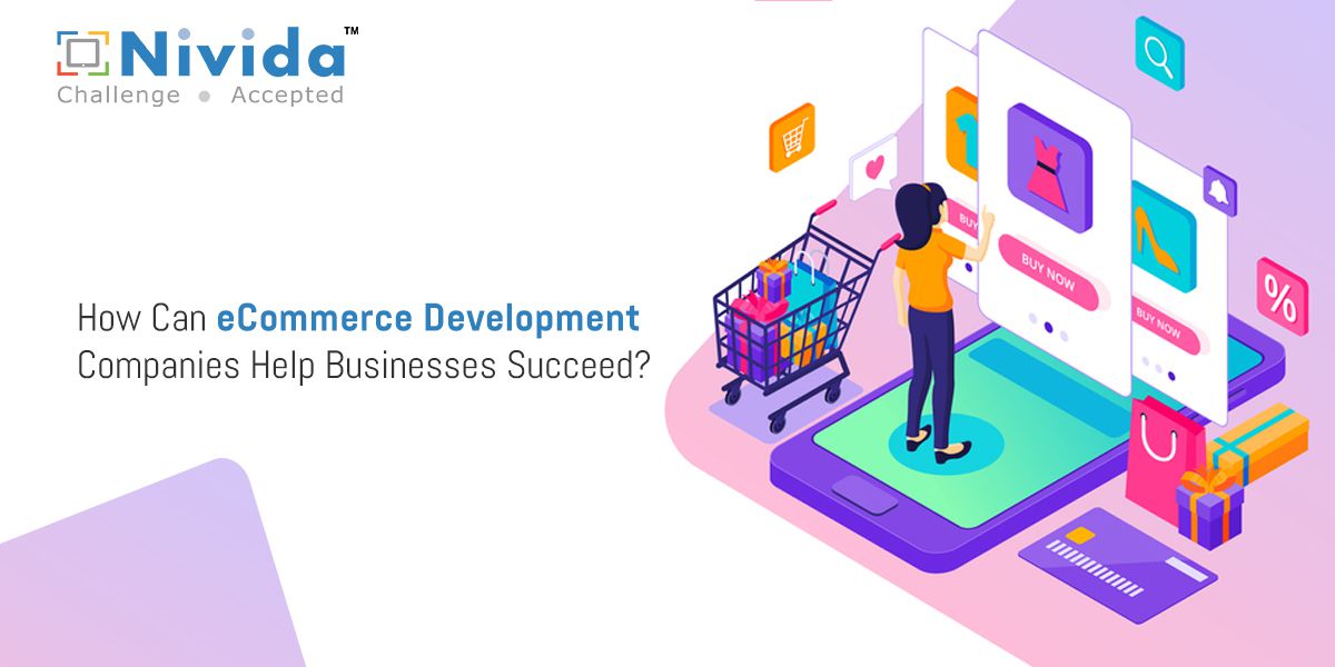 How Can eCommerce Development Companies Help Businesses Succeed?