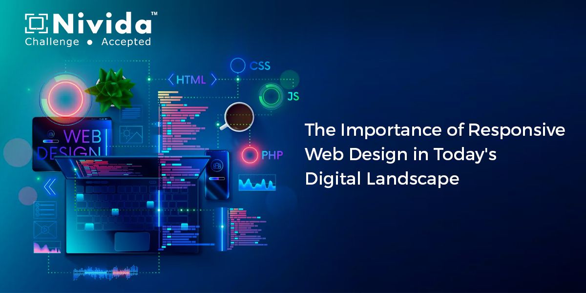 The Importance of Responsive Web Design in Today's Digital Landscape