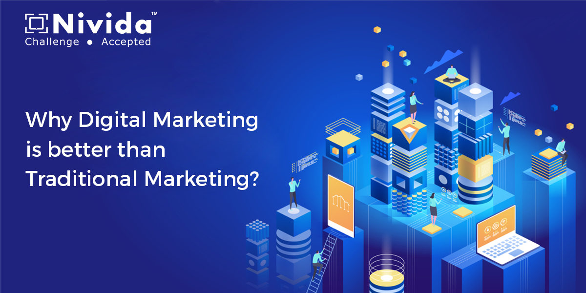Why Digital Marketing is Better than Traditional Marketing?