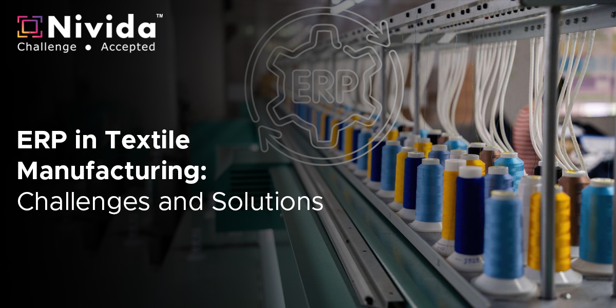 ERP in Textile Manufacturing:  Challenges and Solutions