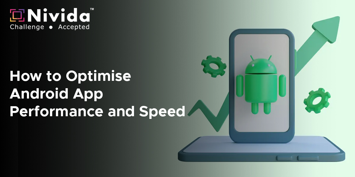 How to Optimise Android App Performance and Speed