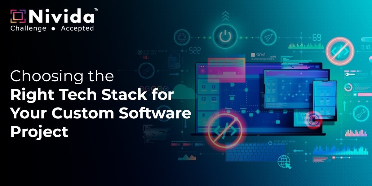 Choosing the Right Tech Stack for Your Custom Software Project