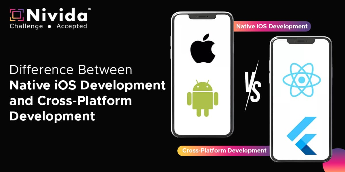 Difference Between Native iOS Development and Cross-Platform Development