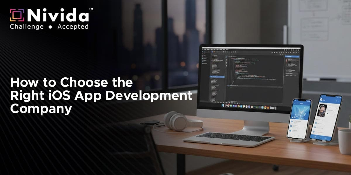 How to Choose the Right iOS App Development Company