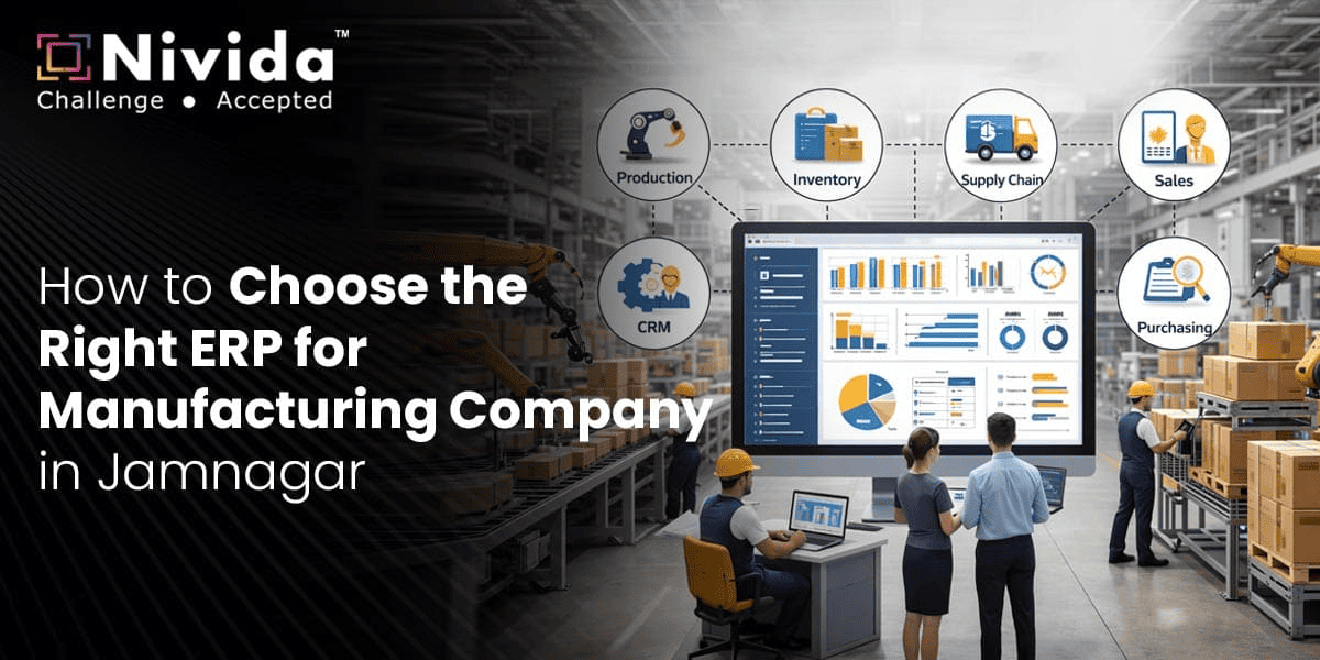 How to Choose the Right ERP for Manufacturing Company in Jamnagar