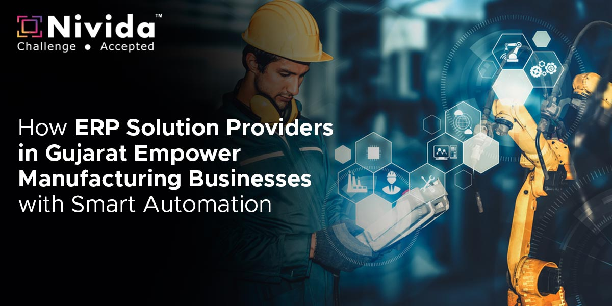 How ERP Solution Providers in Gujarat Empower Manufacturing Businesses with Smart Automation