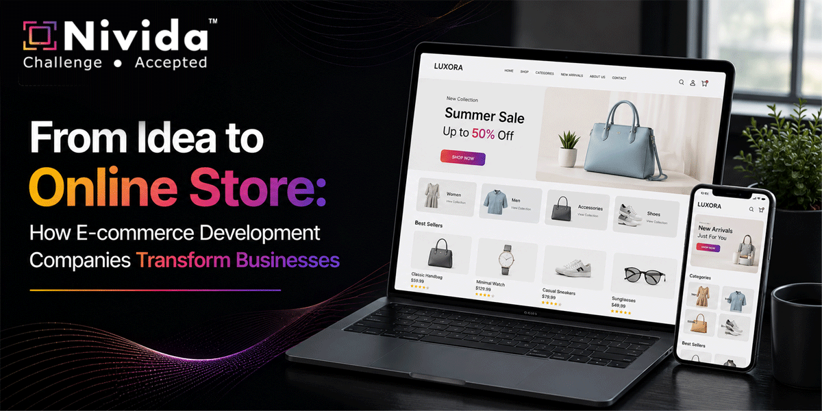 From Idea to Online Store:  How E-commerce Development Companies Transform Businesses