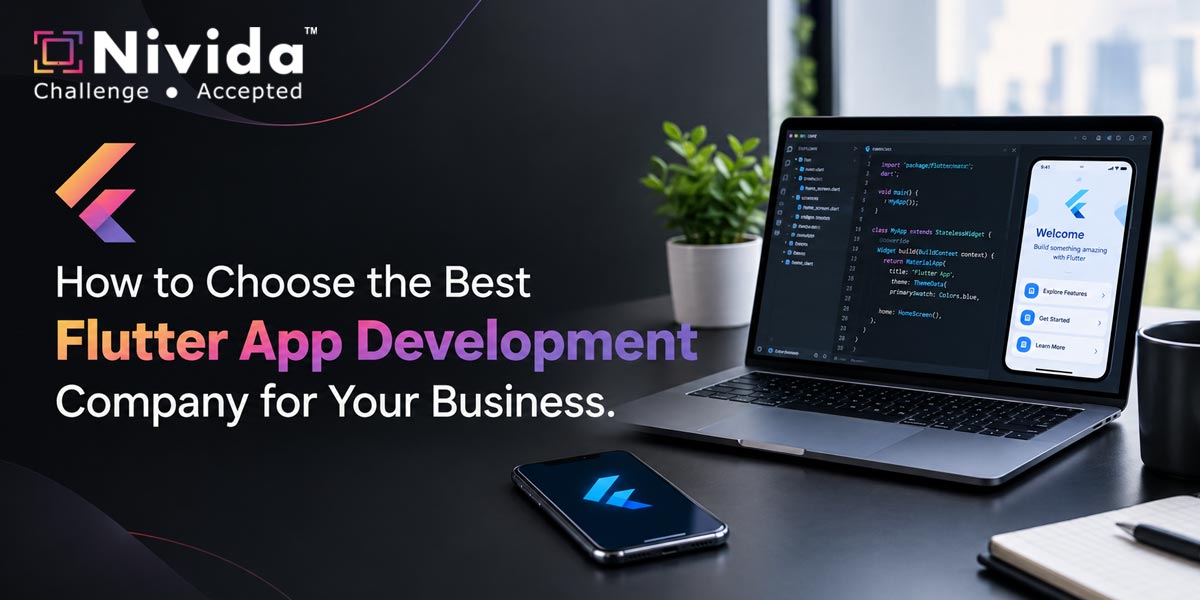 How to Choose the Best Flutter App Development Company for Your Business
